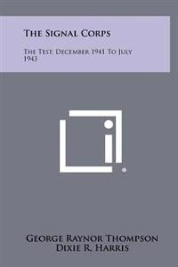 The Signal Corps: The Test, December 1941 to July 1943