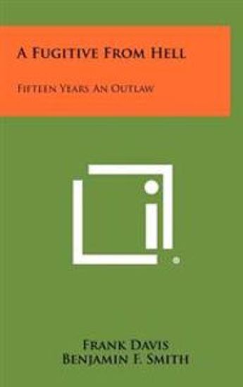 A Fugitive from Hell: Fifteen Years an Outlaw