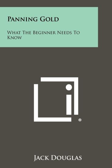 Panning Gold: What the Beginner Needs to Know