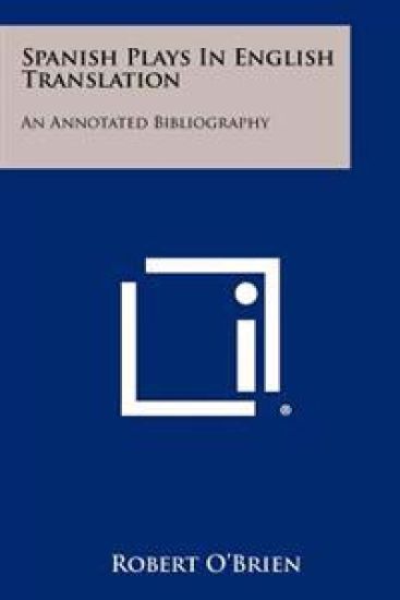 Spanish Plays in English Translation: An Annotated Bibliography