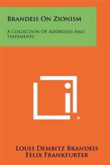 Brandeis on Zionism: A Collection of Addresses and Statements