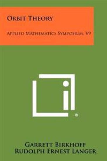 Orbit Theory: Applied Mathematics Symposium, V9