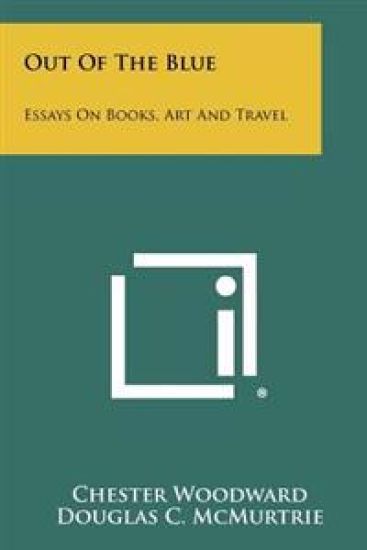 Out of the Blue: Essays on Books, Art and Travel