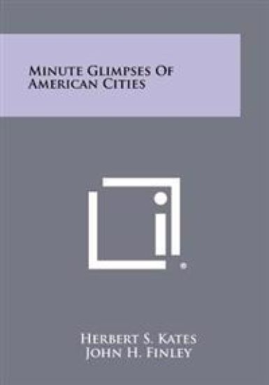 Minute Glimpses of American Cities