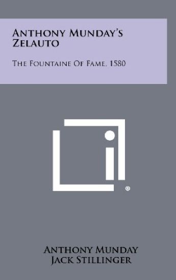 Anthony Munday's Zelauto: The Fountaine of Fame, 1580