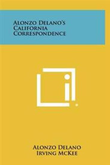 Alonzo Delano's California Correspondence