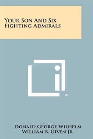 Your Son and Six Fighting Admirals