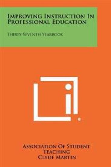 Improving Instruction in Professional Education: Thirty-Seventh Yearbook