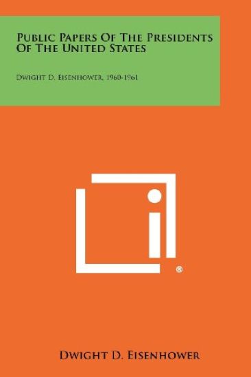 Public Papers of the Presidents of the United States: Dwight D. Eisenhower, 1960-1961