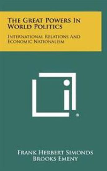 The Great Powers in World Politics: International Relations and Economic Nationalism