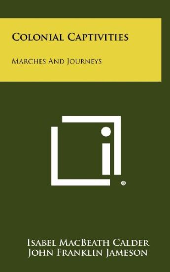 Colonial Captivities: Marches and Journeys