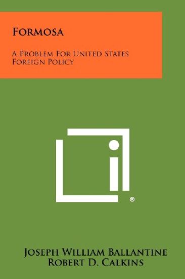 Formosa: A Problem for United States Foreign Policy