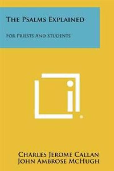 The Psalms Explained: For Priests and Students
