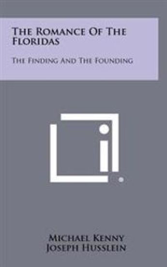 The Romance of the Floridas: The Finding and the Founding