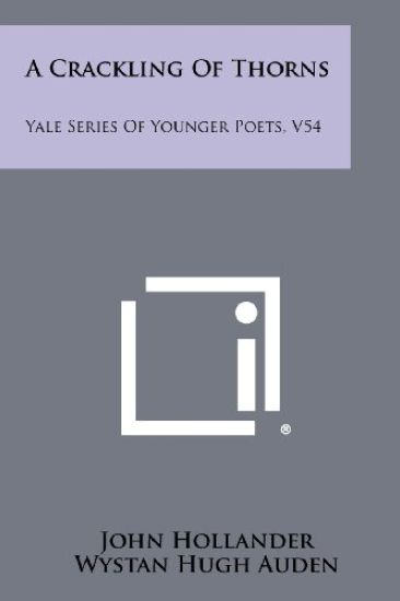 A Crackling of Thorns: Yale Series of Younger Poets, V54