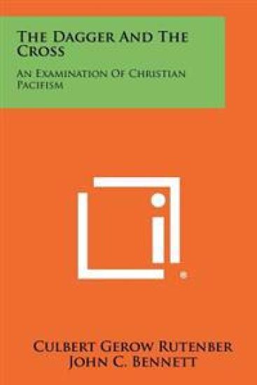 The Dagger and the Cross: An Examination of Christian Pacifism