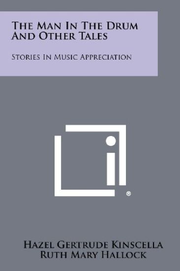 The Man in the Drum and Other Tales: Stories in Music Appreciation