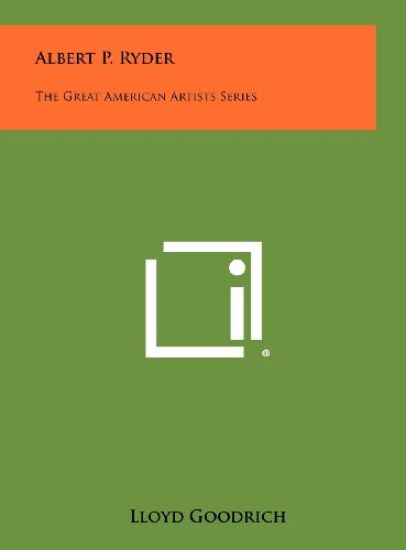 Albert P. Ryder: The Great American Artists Series