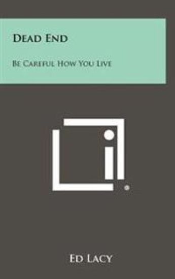 Dead End: Be Careful How You Live