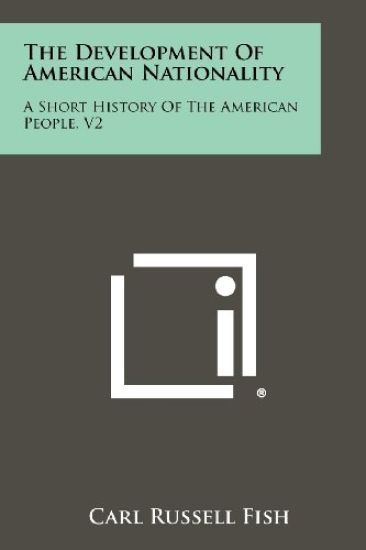 The Development of American Nationality: A Short History of the American People, V2