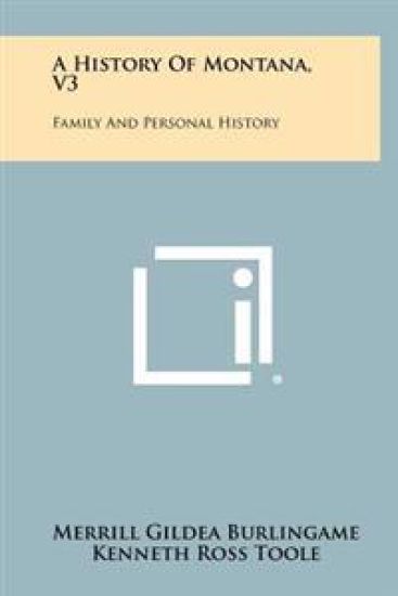 A History of Montana, V3: Family and Personal History