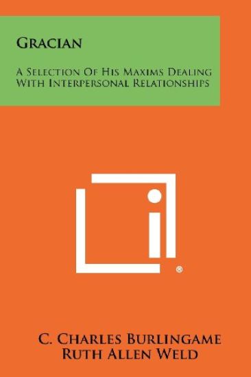 Gracian: A Selection of His Maxims Dealing with Interpersonal Relationships
