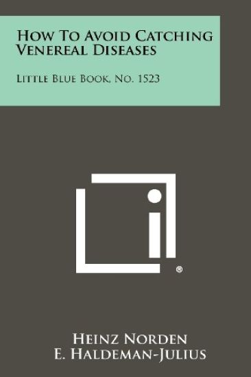 How to Avoid Catching Venereal Diseases: Little Blue Book, No. 1523