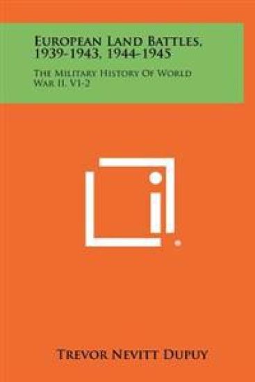 European Land Battles, 1939-1943, 1944-1945: The Military History of World War II, V1-2