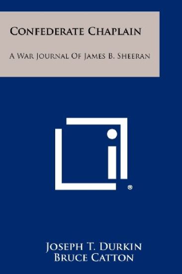 Confederate Chaplain: A War Journal of James B. Sheeran