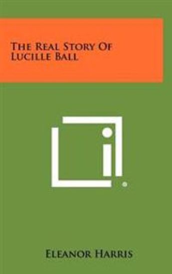 The Real Story of Lucille Ball