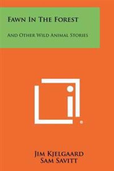 Fawn in the Forest: And Other Wild Animal Stories