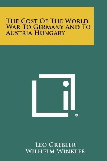 The Cost of the World War to Germany and to Austria Hungary