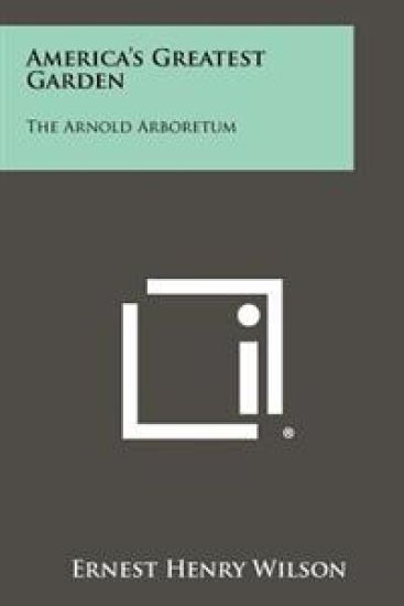 America's Greatest Garden: The Arnold Arboretum