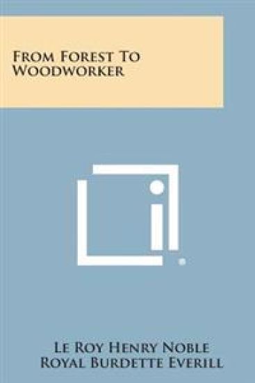 From Forest to Woodworker