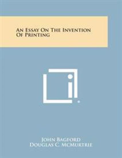 An Essay on the Invention of Printing