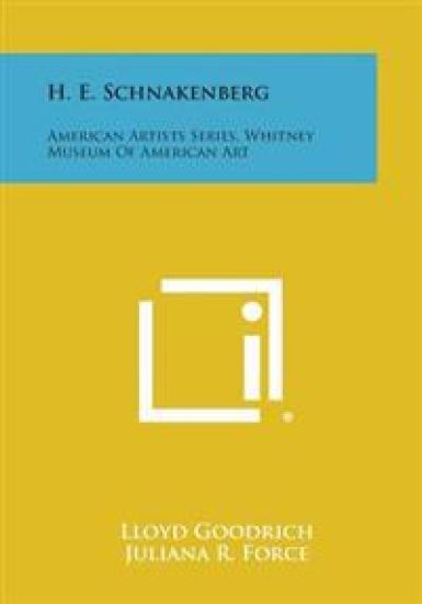 H. E. Schnakenberg: American Artists Series, Whitney Museum of American Art