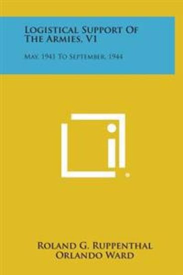 Logistical Support of the Armies, V1: May, 1941 to September, 1944