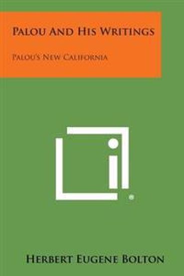 Palou and His Writings: Palou's New California