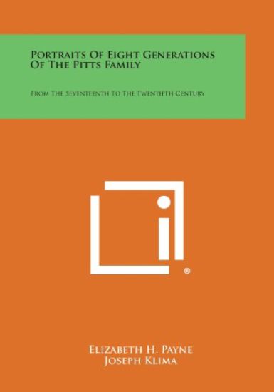 Portraits of Eight Generations of the Pitts Family: From the Seventeenth to the Twentieth Century