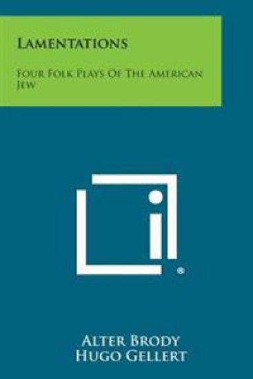 Lamentations: Four Folk Plays of the American Jew