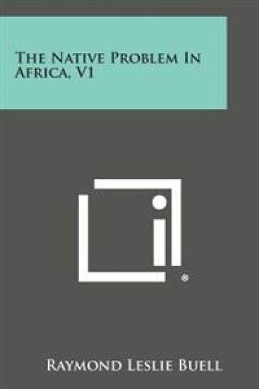 The Native Problem in Africa, V1