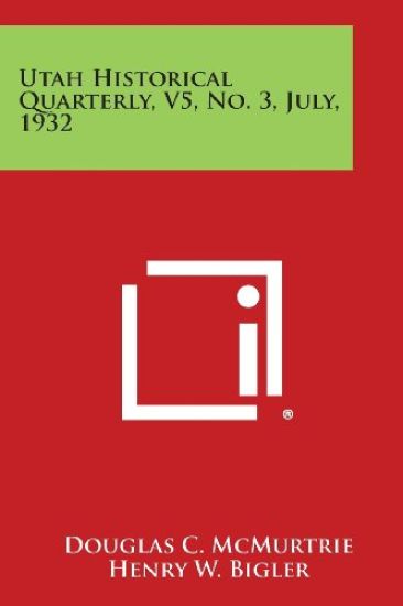 Utah Historical Quarterly, V5, No. 3, July, 1932