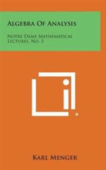 Algebra of Analysis: Notre Dame Mathematical Lectures, No. 3