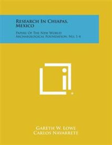 Research in Chiapas, Mexico: Papers of the New World Archaeological Foundation, No. 1-4