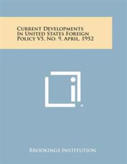 Current Developments in United States Foreign Policy V5, No. 9, April, 1952