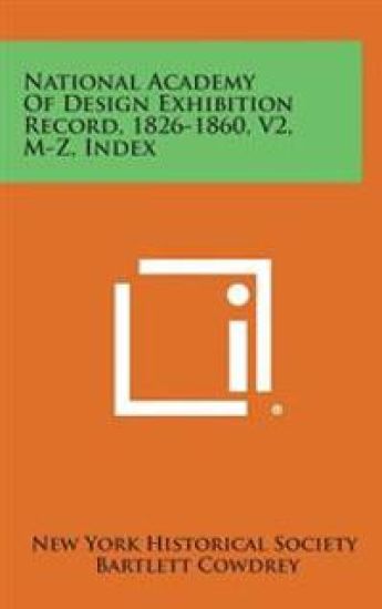 National Academy of Design Exhibition Record, 1826-1860, V2, M-Z, Index