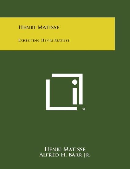 Henri Matisse: Exhibiting Henri Matisse