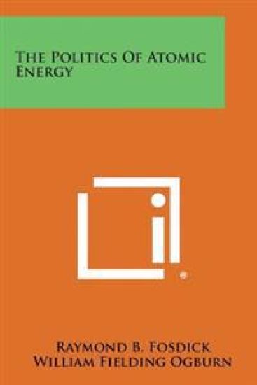 The Politics of Atomic Energy
