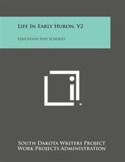 Life in Early Huron, V2: Education and Schools