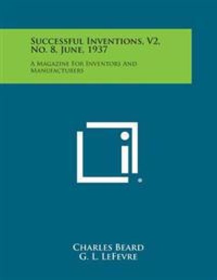 Successful Inventions, V2, No. 8, June, 1937: A Magazine for Inventors and Manufacturers